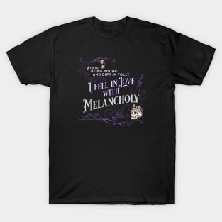Edgar Allan Poe quote - I Fell in Love with Melancholy T-Shirt